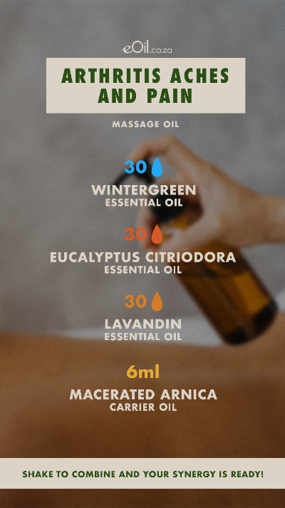 eOil.co.za recipe synergy massage joints aches wintergreen eucalyptus citriodora lavanding macerated arnica montana essential carrier oils